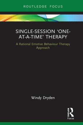 Single-Session ‘One-at-a-Time' Therapy (A Rational Emotive Behaviour Therapy Approach) by Windy Dryden, 9780367175535