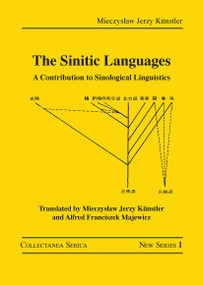 The Sinitic Languages (A Contribution to Sinological Linguistics) by Mieczysław Jerzy Künstler, 9780367732004