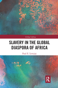 Slavery in the Global Diaspora of Africa by Paul E. Lovejoy, 9780367731199