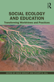 Social Ecology and Education (Transforming Worldviews and Practices) by David Wright, Stuart B. Hill, 9780367471095