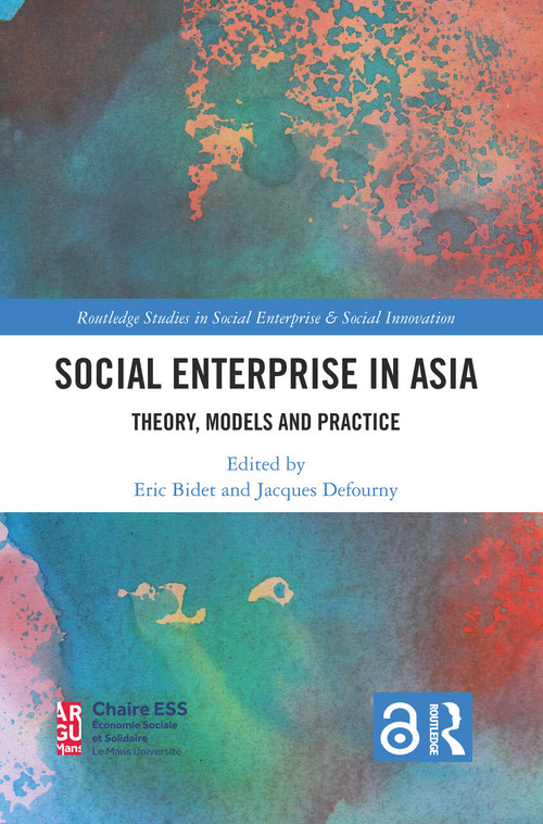 Social Enterprise in Asia (Theory, Models and Practice) by Eric Bidet, Jacques Defourny, 9780367675745