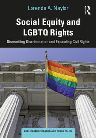 Social Equity and LGBTQ Rights (Dismantling Discrimination and Expanding Civil Rights) by Lorenda A. Naylor, 9780815380306