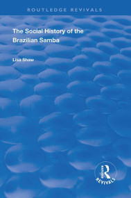 The Social History of the Brazilian Samba - 9780367024215 by Lisa Shaw, 9780367024215