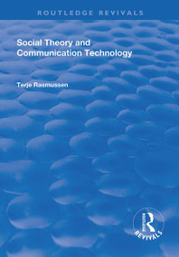 Social Theory and Communication Technology - 9781138742963 by Terje Rasmussen, 9781138742963