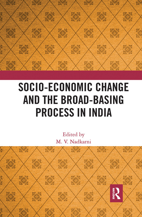 Socio-Economic Change and the Broad-Basing Process in India by M. V. Nadkarni, 9780367727604