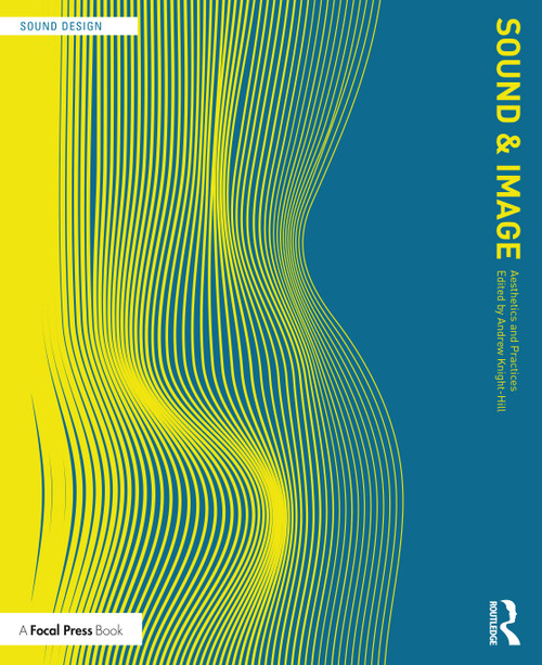 Sound and Image (Aesthetics and Practices) by Andrew Knight-Hill, 9780367271466