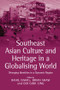 Southeast Asian Culture and Heritage in a Globalising World (Diverging Identities in a Dynamic Region) by Rahil Ismail, Brian Shaw, 9781138270923