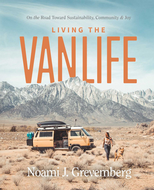 Living the Vanlife (On the Road Toward Sustainability, Community, and Joy) by Noami Grevemberg, 9781982179618