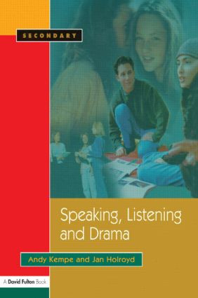 Speaking, Listening and Drama by Andy Kempe, Jan Holroyd, 9781843120414