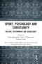 Sport, Psychology and Christianity (Welfare, Performance and Consultancy) by Brian Hemmings, Nick J. Watson, Andrew Parker, 9780367731250