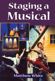 Staging A Musical by Matthew White, 9780878301089