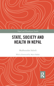 State, Society and Health in Nepal by Madhusudan Subedi, 9780367735333