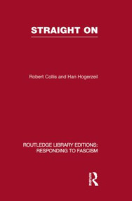 Straight On (RLE Responding to Fascism) by Robert Collis, Han Hogerzeil, 9780415853521