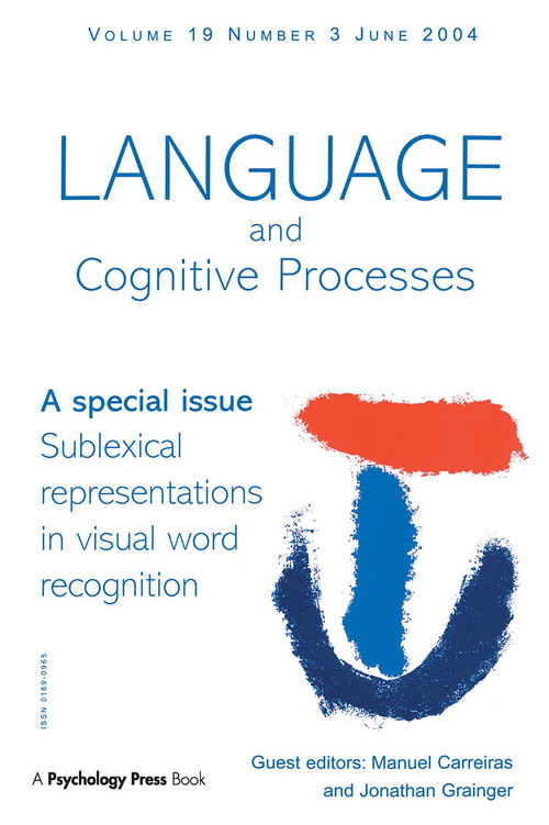 Sublexical Representations in Visual Word Recognition (A Special Issue of Language And Cognitive Processes) by Manuel Carreiras, Jonathan Grainger, 9781841699752