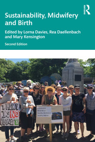 Sustainability, Midwifery and Birth by Lorna Davies, Rea Daellenbach, Mary Kensington, 9780367259259