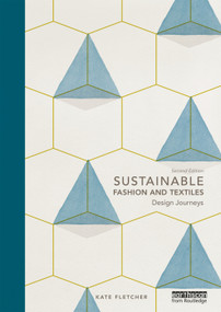 Sustainable Fashion and Textiles (Design Journeys) by Kate Fletcher, 9780415644563