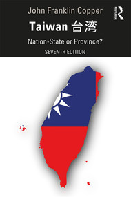 Taiwan (Nation-State or Province?) - 9781138337749 by John Franklin Copper, 9781138337749