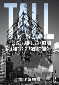 Tall: the design and construction of high-rise architecture by Guy Marriage, 9781138350762