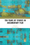 Ten Years of Studies in Documentary Film - 9780367588007 by Deane Williams, 9780367588007