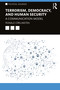 Terrorism, Democracy, and Human Security (A Communication Model) by Ronald Crelinsten, 9780367860875