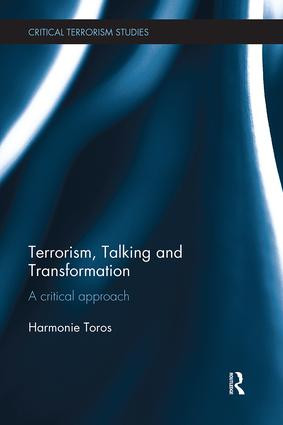 Terrorism, Talking and Transformation (A Critical Approach) by Harmonie Toros, 9781138495104