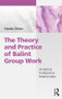 The Theory and Practice of Balint Group Work (Analyzing Professional Relationships) by Heide Otten, 9781138507012