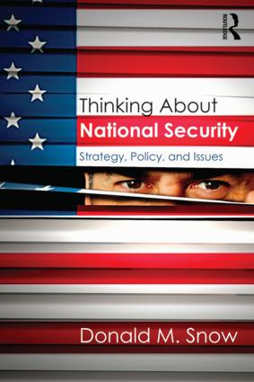 Thinking About National Security (Strategy, Policy, and Issues) by Donald Snow, 9781138902923