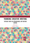 Thinking Creative Writing (Critique from the international New Writing journal) by Graeme Harper, 9780367730543