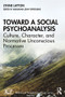 Toward a Social Psychoanalysis (Culture, Character, and Normative Unconscious Processes) - 9780367902049 by Lynne Layton, Marianna Leavy-Sperounis, 9780367902049