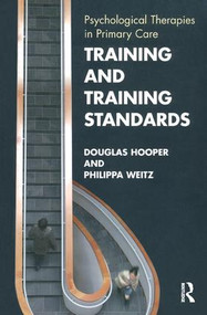 Training and Training Standards (Psychological Therapies in Primary Care) by Douglas Hooper, Philippa Weitz, 9781855754911