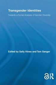 Transgender Identities (Towards a Social Analysis of Gender Diversity) by Sally Hines, Tam Sanger, 9780415810586
