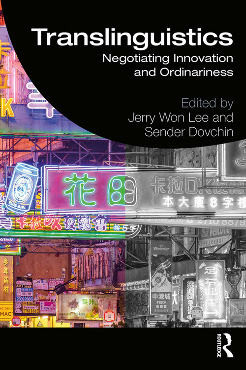Translinguistics (Negotiating Innovation and Ordinariness) by Jerry Lee, Sender Dovchin, 9781138326330