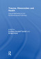 Trauma, Dissociation and Health (Casual Mechanisms and Multidimensional Pathways) by Kathleen Kendall-Tackett, Bridget Klest, 9780415851756
