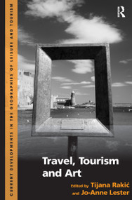 Travel, Tourism and Art by Tijana Rakić, Jo-Anne Lester, 9781138246331