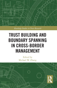 Trust Building and Boundary Spanning in Cross-Border Management by Michael Zhang, 9780367735111
