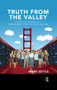 Truth from the Valley (A Practical Primer on IT Management for the Next Decade) by Mark Settle, 9780367430009