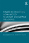 Understanding Advanced Second-Language Reading by Elizabeth Bernhardt, 9780415879101