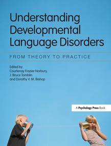 Understanding Developmental Language Disorders (From Theory to Practice) by Courtenay Frazier Norbury, J. Bruce Tomblin, Dorothy V.M. Bishop, 9781841696676