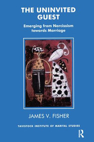 The Uninvited Guest (Emerging from Narcissism towards Marriage) by James V. Fisher, 9781855751965