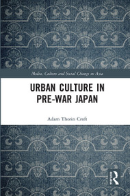 Urban Culture in Pre-War Japan by Adam Croft, 9780367728618