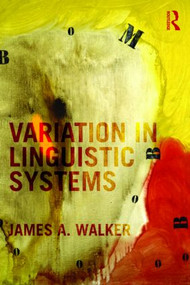Variation in Linguistic Systems by James A. Walker, 9780415990684
