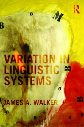 Variation in Linguistic Systems by James A. Walker, 9780415990684