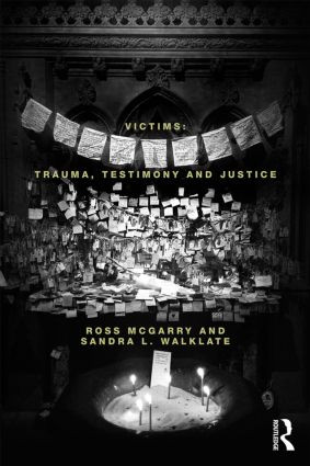 Victims (Trauma, testimony and justice) by Ross McGarry, Sandra Walklate, 9780415856348