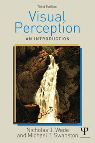 Visual Perception (An Introduction, 3rd Edition) by Nicholas Wade, Mike Swanston, 9781848720435