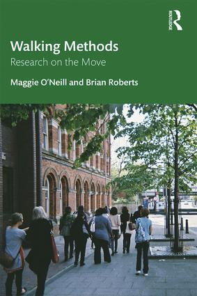 Walking Methods (Research on the Move) by Maggie O'Neill, Brian Roberts, 9781138182486