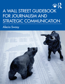 A Wall Street Guidebook for Journalism and Strategic Communication by Alecia Swasy, 9780367348069