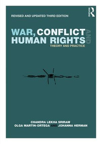War, Conflict and Human Rights (Theory and Practice) by Chandra Lekha Sriram, Olga Martin-Ortega, Johanna Herman, 9781138234291