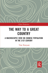 The Way to a Great Country (A Macroscopic View on Chinese Population in the 21st Century) by Tian Xueyuan, 9780367727888