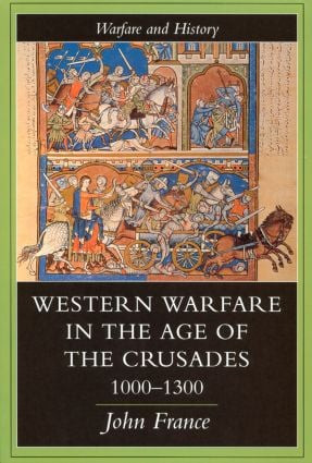 Western Warfare In The Age Of The Crusades, 1000-1300 by John France, 9781857284676