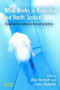 What Works in Probation and Youth Justice by Ros Burnett, Colin Roberts, 9781843920595